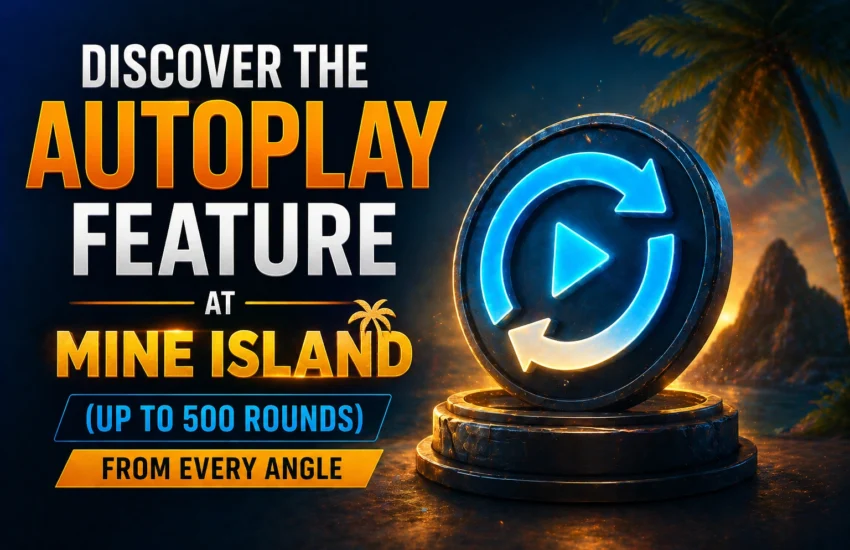 Discover the Autoplay Feature at Mine Island (Up to 500 Rounds) From Every Angle