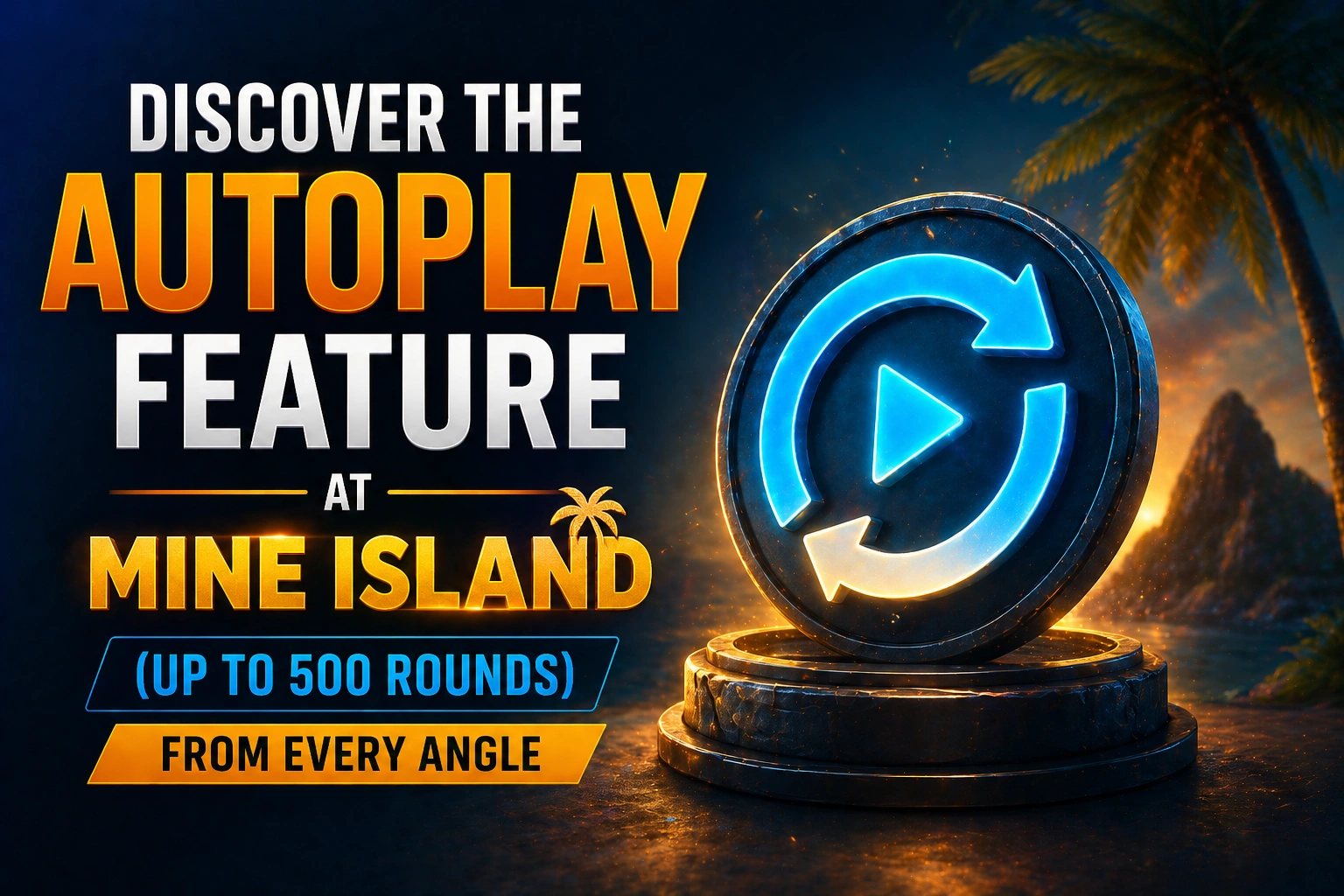Discover the Autoplay Feature at Mine Island (Up to 500 Rounds) From Every Angle